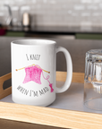 Passive Aggressive Knitter Mug