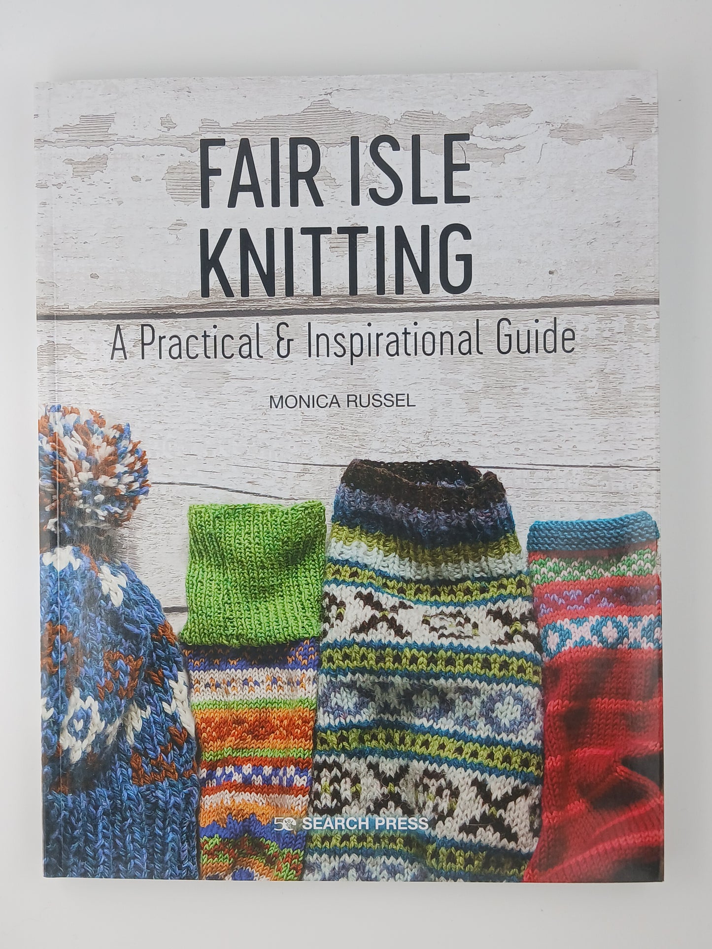 Fair Isle Knitting: A Practical and Inspirational Guide