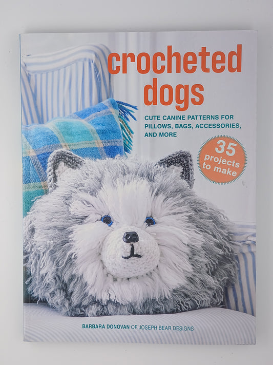 Crocheted Dogs: 35 Projects to Make