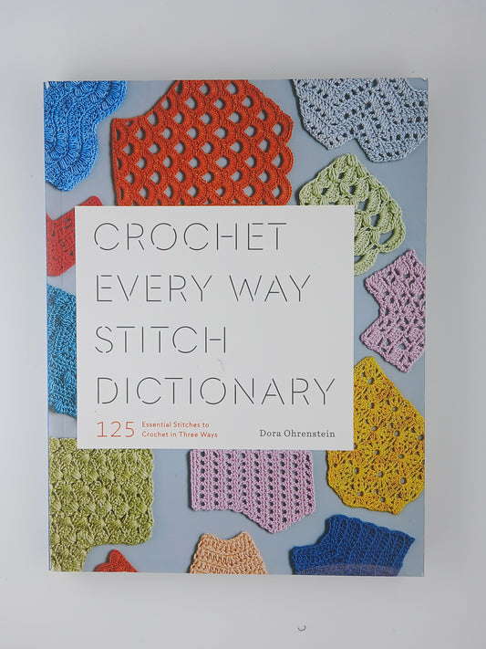 Crochet Every Way Stitch Dictionary