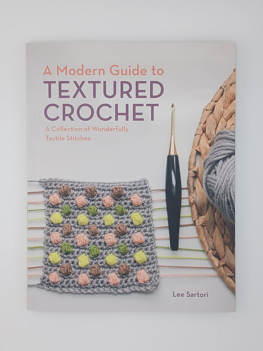 A Modern Guide to Textured Crochet