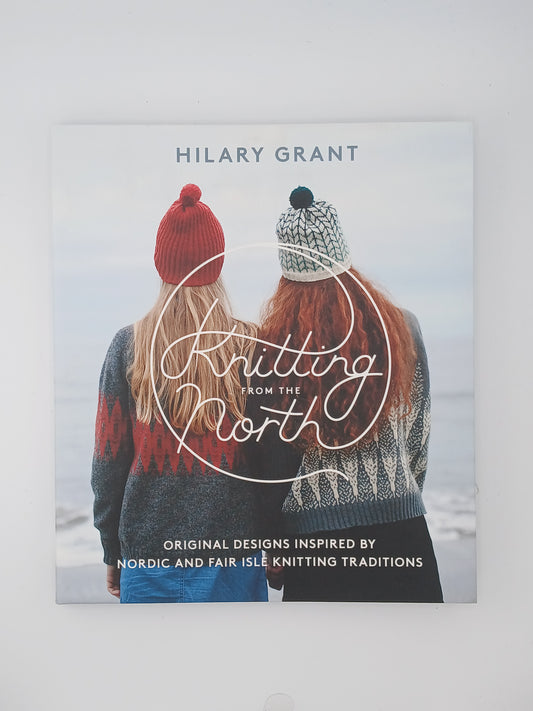 Knitting From The North: Original Designs Inspired by Nordic and Fair Isle Knitting Traditions