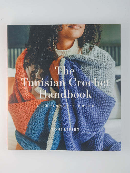 The Tunisian Crochet Handbook: A Beginners Guide